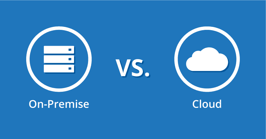 On-Premise vs. Cloud